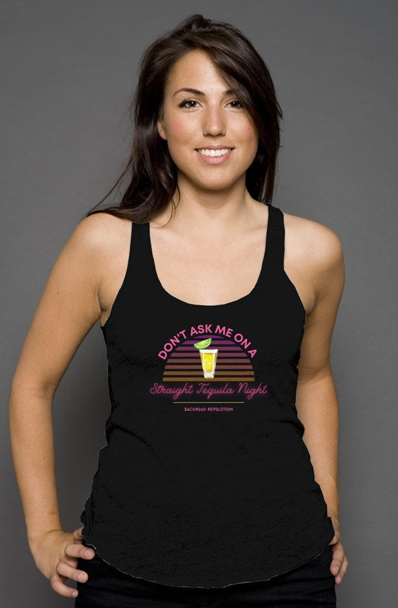 Straight Tequila Night Racerback Tank