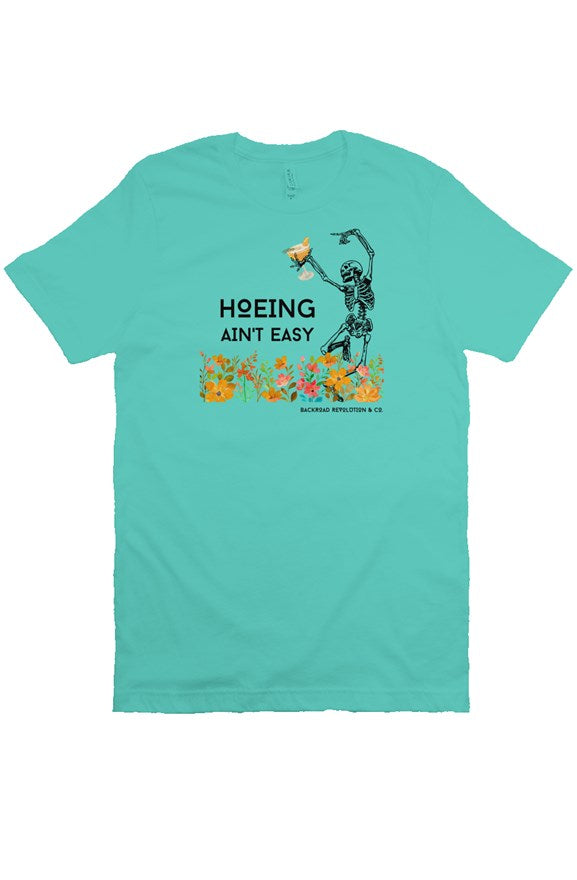 Hoeing Ain't Easy T-Shirt