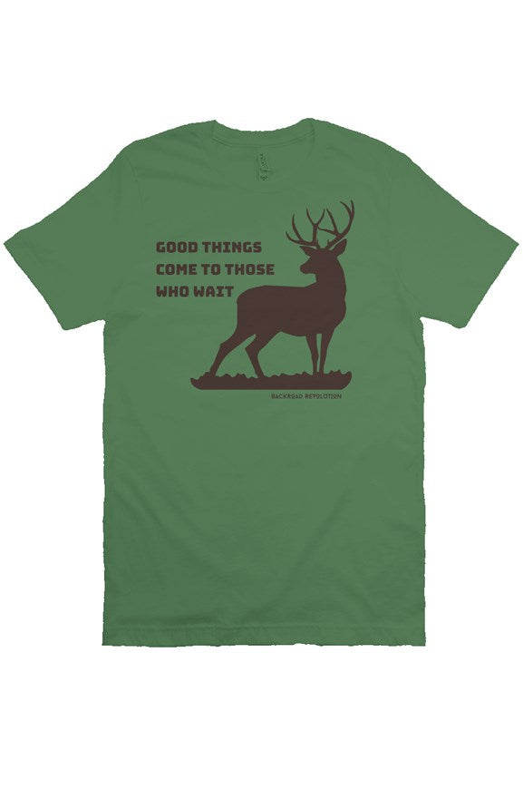 Good Things Come to Those That Wait T-Shirt