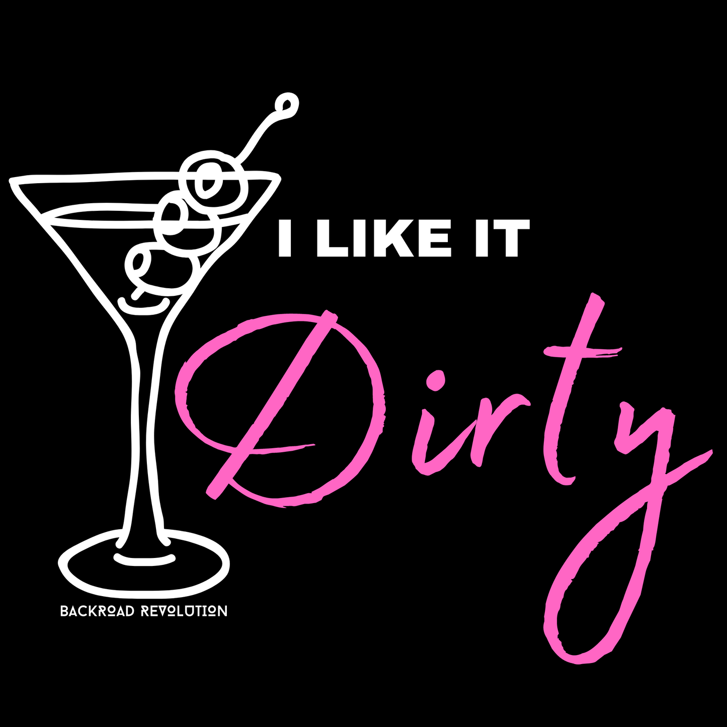 I Like It Dirty T-Shirt - Pink