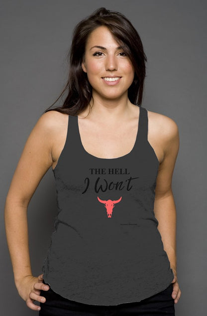 The Hell I Won't Racerback Tank