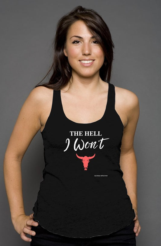 The Hell I Won't Racerback Tank