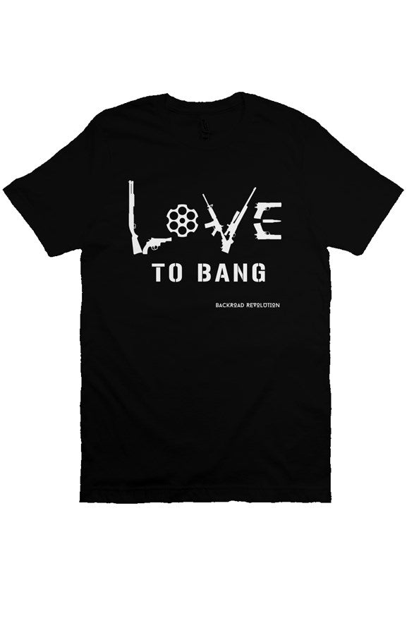 Love To Bang T-Shirt