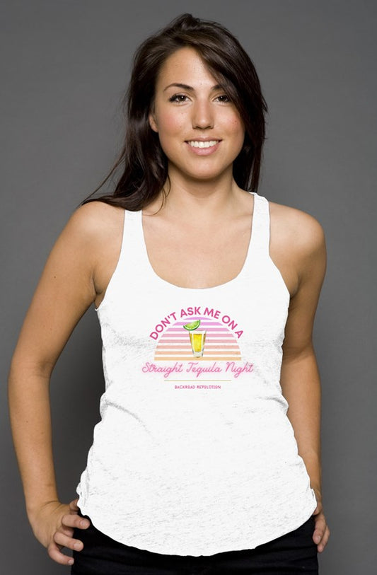 Straight Tequila Night Racerback Tank