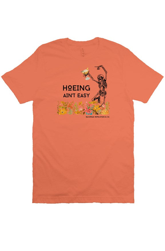 Hoeing Ain't Easy T-Shirt