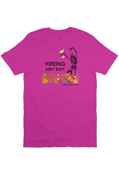 Hoeing Ain't Easy T-Shirt