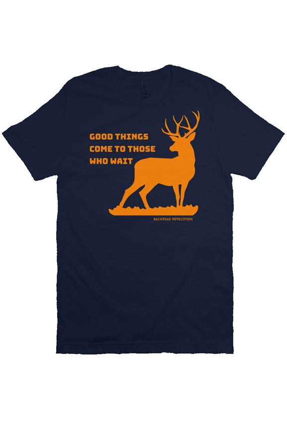 Good Things Come to Those That Wait T-Shirt