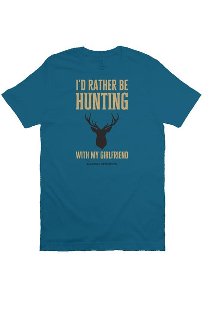 I'd Rather Be Hunting With My Girlfriend T-Shirt