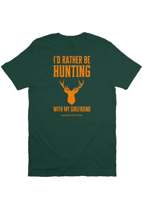 I'd Rather Be Hunting With My Girlfriend T-Shirt