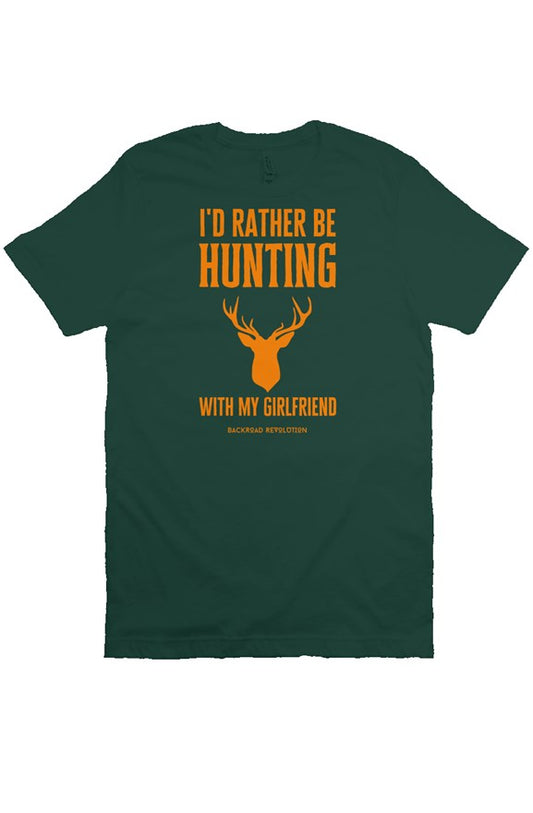 I'd Rather Be Hunting With My Girlfriend T-Shirt