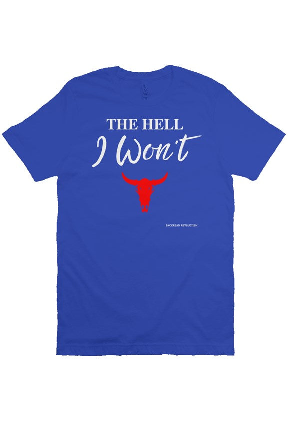 The Hell I Won't T-Shirt (Red, White & Blue)