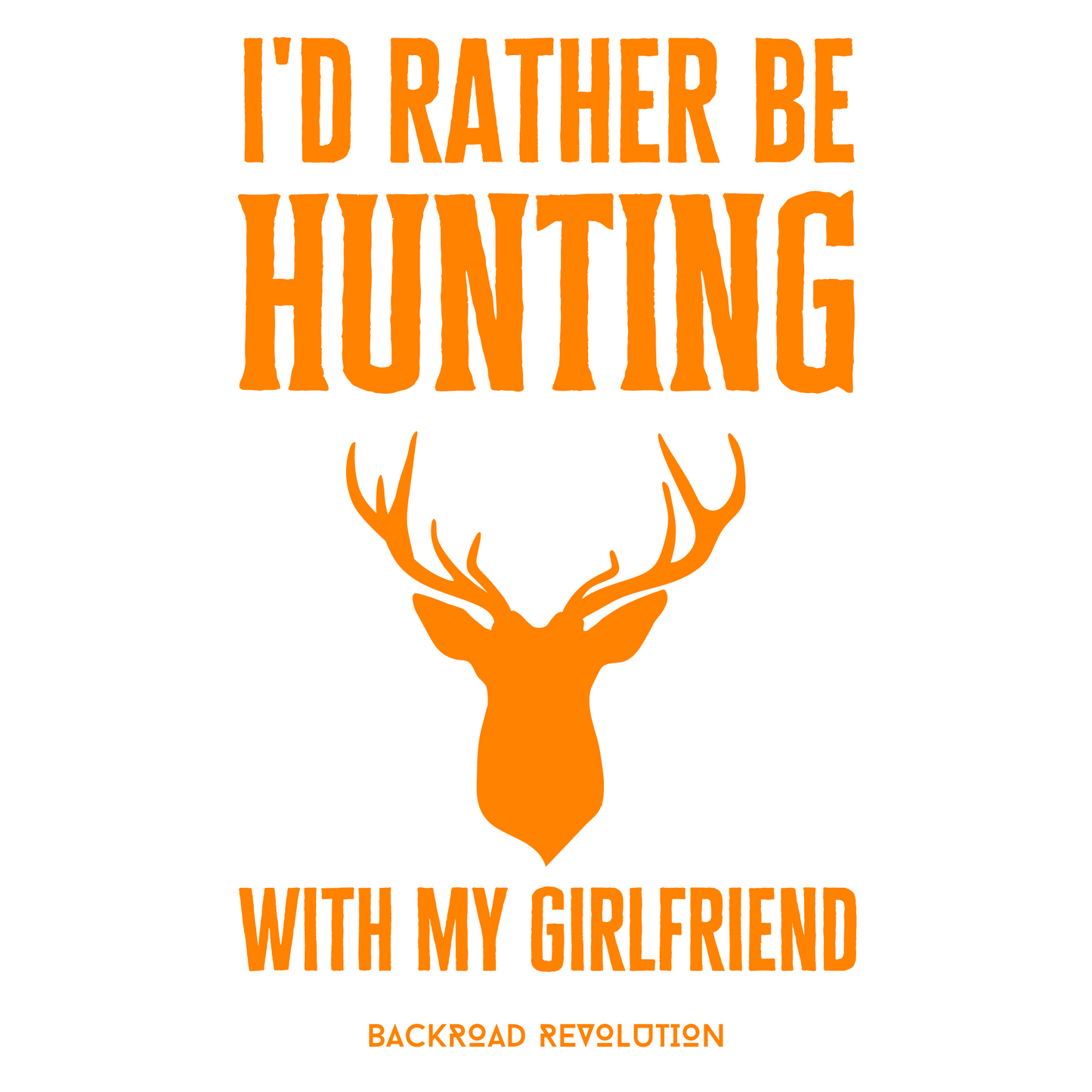 I'd Rather Be Hunting With My Girlfriend T-Shirt