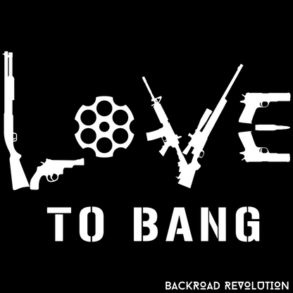 Love To Bang T-Shirt