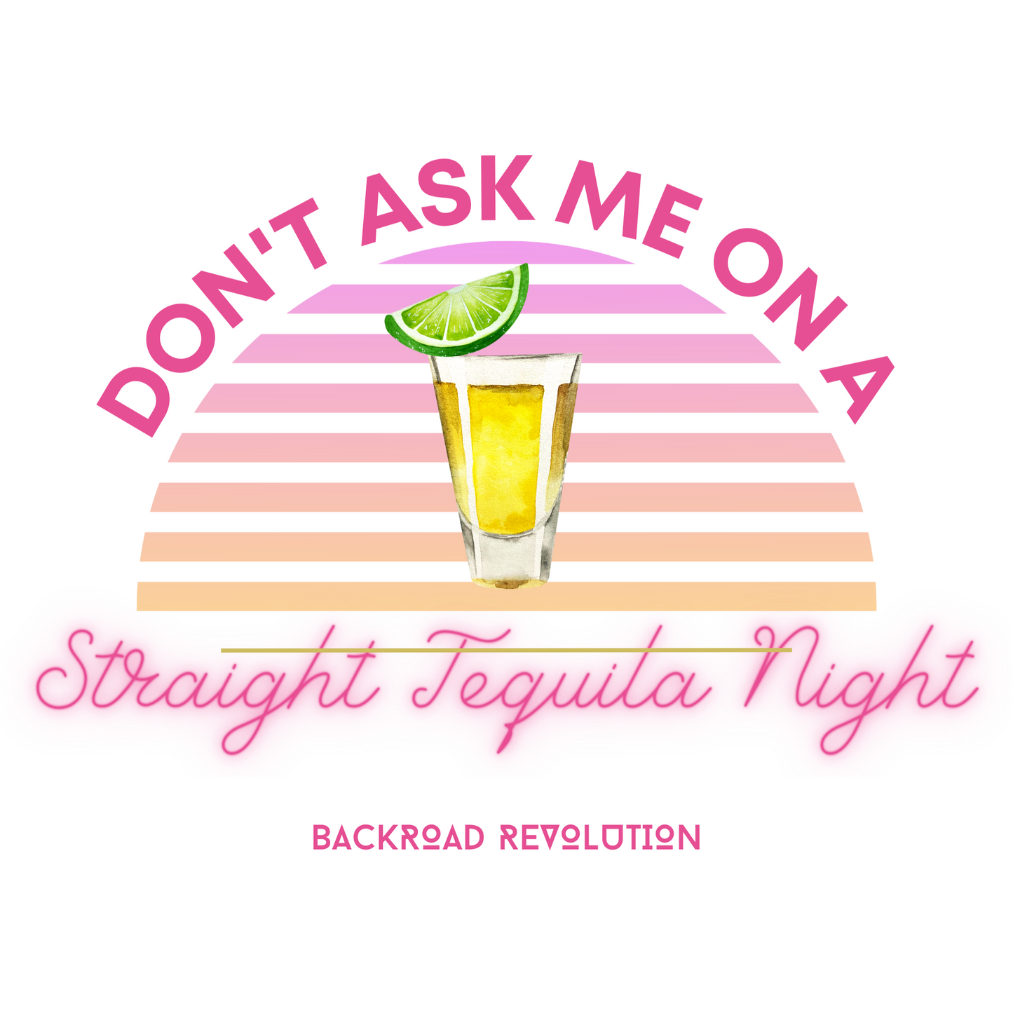 Straight Tequila Night Racerback Tank